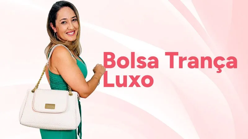 Projeto Bolsa Trança Luxo